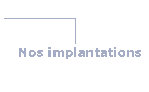 Nos implantations